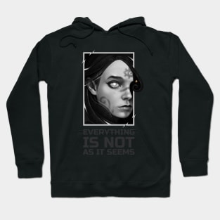 EVERYTHING IS NOT AS IT SEEMS Hoodie